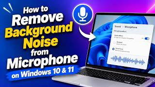 How to Remove Background Noise from Microphone on Windows 10 & 11 | Ho