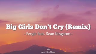 Big Girls Don&#39;t Cry (Remix) - Fergie feat. Sean Kingston
