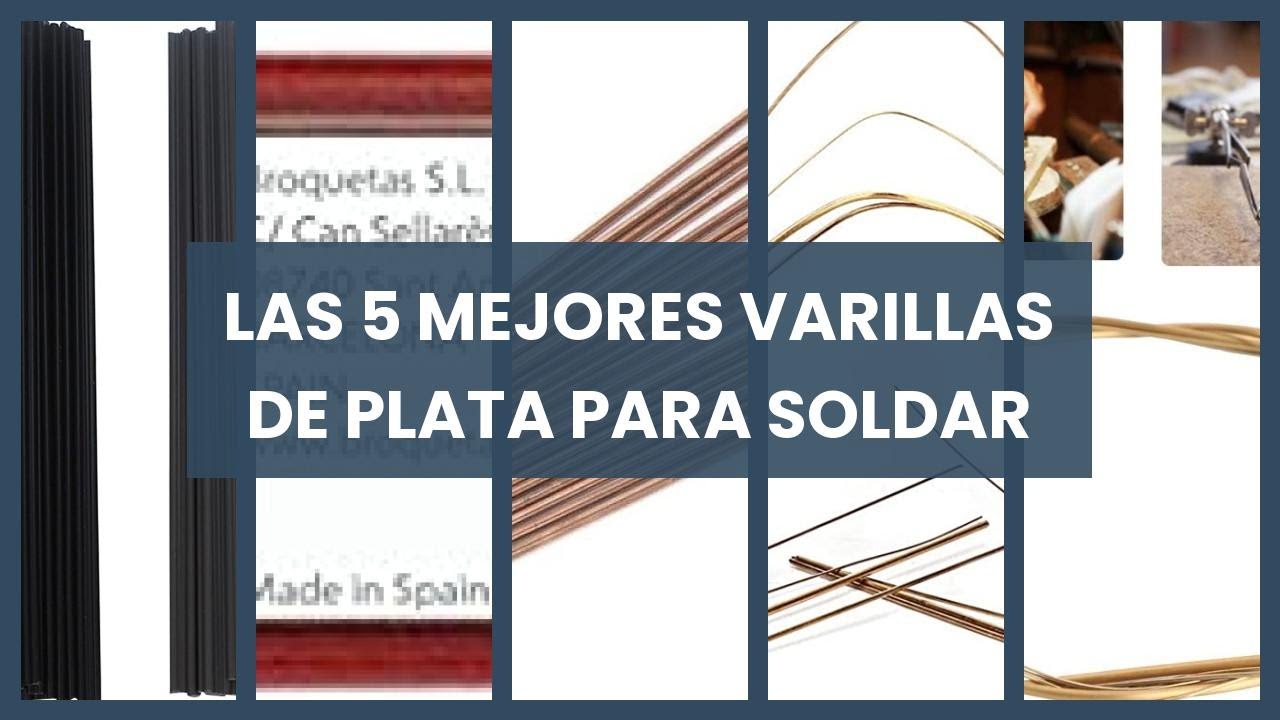 Varillas de plata para soldar: Las 5 mejores varillas de plata para soldar
