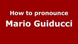 How to pronounce Mario Guiducci