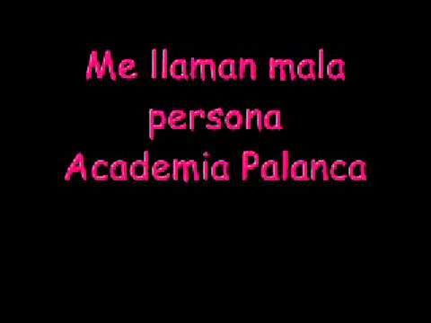 me llaman mala persona, academia palanca