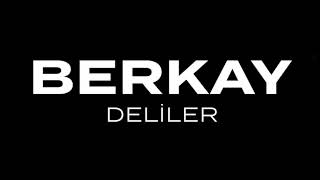 Berkay  -  Deliler