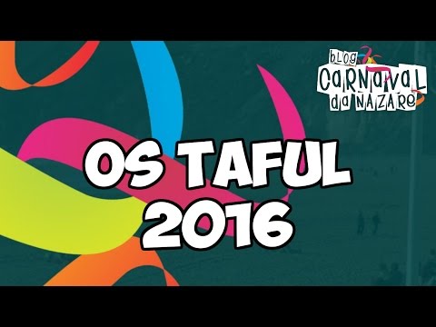 Os Taful 2016 - Carnaval da Nazaré
