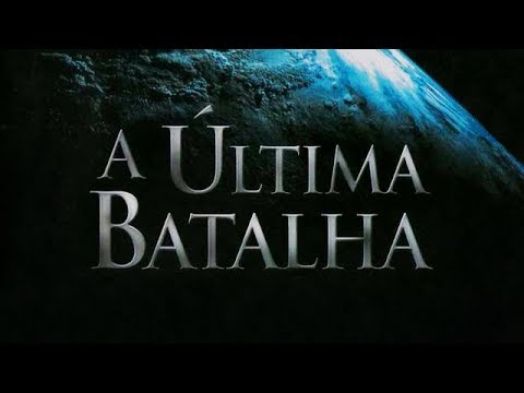 A ÚLTIMA BATALHA - FILME COMPLETO