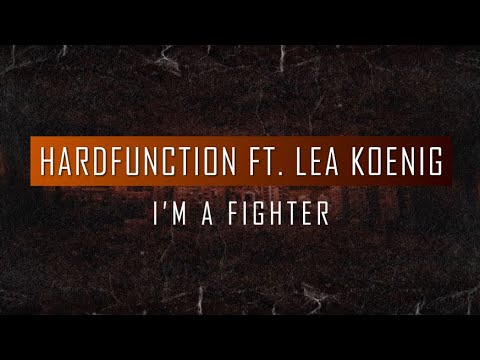 Hardfunction ft. Lea Koenig - I'm a Fighter (Radio Edit)