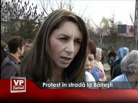 Protest în stradă la Bălţeşti