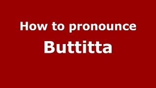 How to pronounce Buttitta