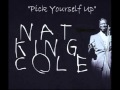 Pick Yourself Up - Nat "King" Cole