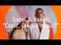 Sobel & sanah - Cześć, jak się masz? (Tekst / Lyrics) Sobel & sanah - Cześć, jak się masz? (Tekst / Lyrics)