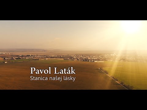 PAVOL LATÁK - STANICA NAŠEJ LÁSKY (Oficiálny videoklip 2/2020)