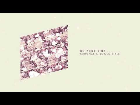 RADIØMATIK, Rozzen & Yex - On Your Side (Lyric)