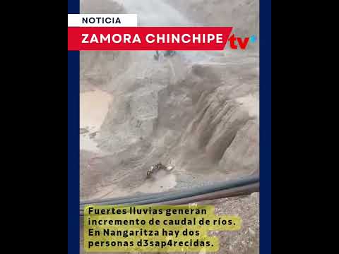 Urgencia personas desaparecidas por el desbordamiento de la quebrada Pachicutza en Nangaritza