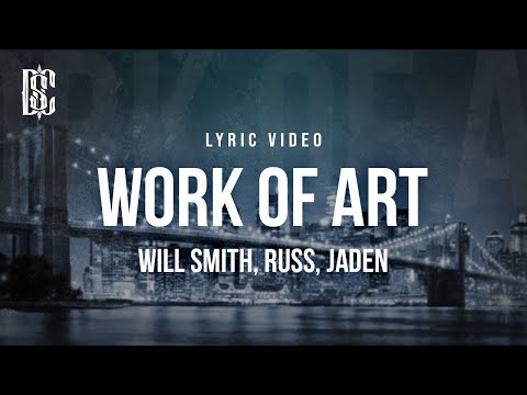 Will Smith & Russ feat. Jaden - WORK OF ART | Lyrics