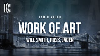 Will Smith &amp; Russ feat. Jaden - WORK OF ART | Lyrics