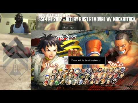 SSF4 AE:2012 - DEEJAY RUST REMOVAL w/ MACKATTACK #1