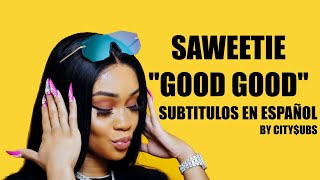 SAWEETIE - GOOD GOOD ( Traducida/ Subtitulada Español-Ingles )