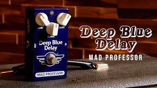 Video thumbnail for Mad Professor Deep Blue Delay Demo (no talking) by Sound Xperience