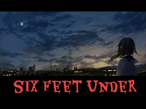 |Nightcore| six feet under/lyrics