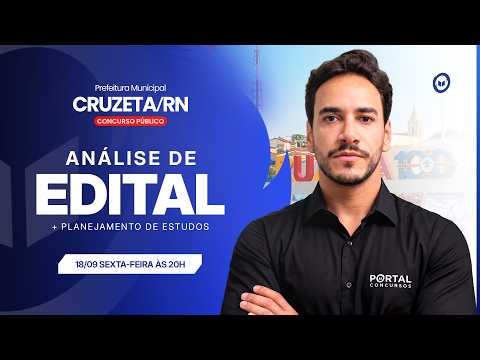 CONCURSO PREF. CRUZETA/RN: ANÁLISE DE EDITAL + PLANEJAMENTO DE ESTUDOS
