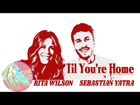 RITA WILSON feat. SEBASTIAN YATRA - Till You're Home [Lyric]
