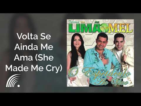 Limão Com Mel - Volta Se Ainda Me Ama (She Made Me Cry) - O Espetáculo (Ao Vivo)