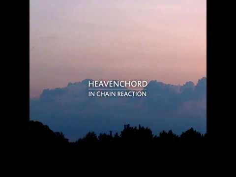 Heavenchord - In Chain Reaction [Full Album]