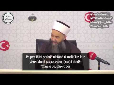 Xhybbeli Ahmet Hoxha - "Ndërmjetësimi i Hz. Musait ('alejhis-selam) për shejtanin"