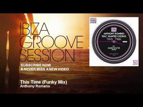 Anthony Romeno - This Time - Funky Mix - IbizaGrooveSession