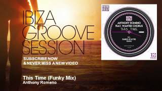 Anthony Romeno - This Time - Funky Mix - IbizaGrooveSession