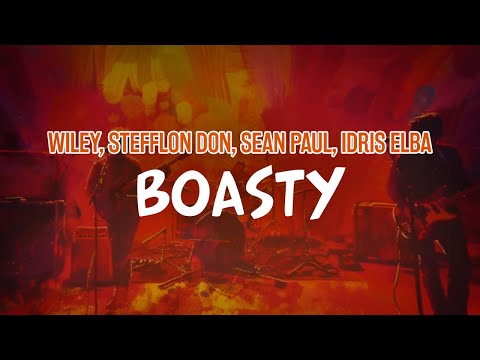 Wiley, Stefflon Don, Sean Paul, Idris Elba - Boasty (Lyric Video)