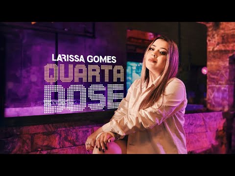 Larissa Gomes - Quarta Dose (CD Empurra no Paredão)