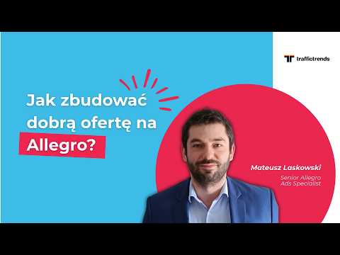 Jak zbudować dobrą ofertę na Allegro?