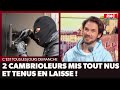 Arnaud Demanche : 2 cambrioleurs mis tout nus et tenus en laisse !