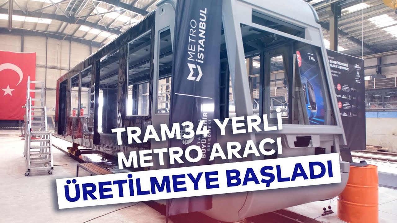 TRAM34 YERLİ METRO ARACI ÜRETİLMEYE BAŞLADI