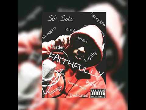SG Solo (Yung Pharaoh)- Faithfully(prod. JTK Pro Beats)
