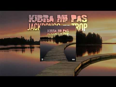 JackDongs - Kibra Mi Pas Ft. Trop ( Official Audio )