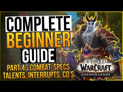 WoW Complete Beginner Guide 2023 - Part 4: COMBAT, Specs, Talents, Interrupts, Cooldowns | LazyBeast