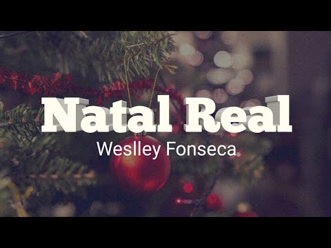 Weslley Fonseca - Natal Real (legendado)