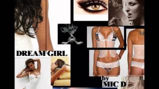 MIC D - DREAM GIRL