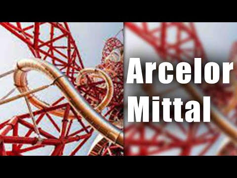 What is Arcelor Mittal company? know more