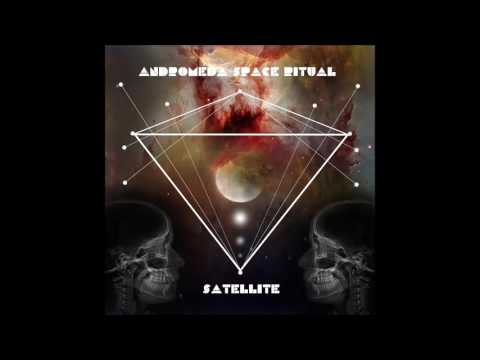 Andromeda Space Ritual - Satellite  [EP]