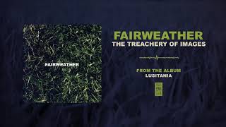 Fairweather "The Treachery Of Images"