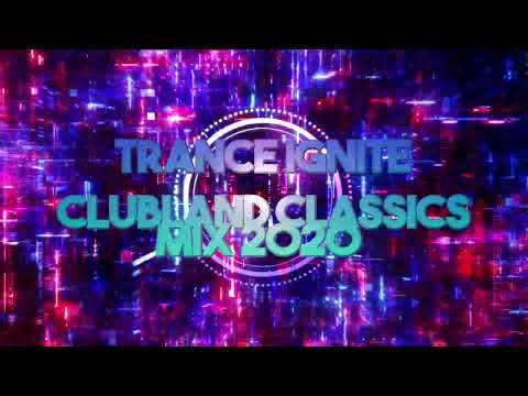 Trance Ignite - Clubland Classics 2020 Mix