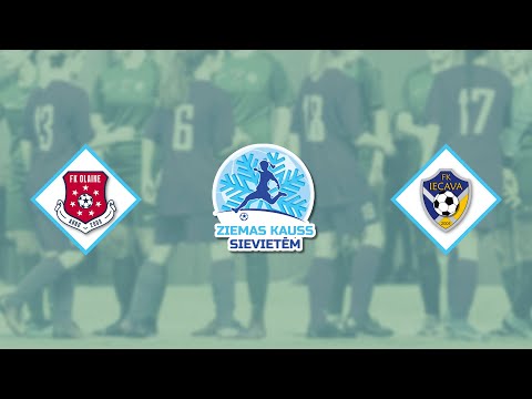 Ziemas kauss sievietēm | FK OLAINE - FK IECAVA/FS JELGAVA