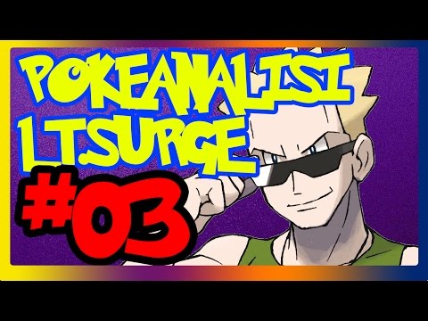 POKEANALISI #03 - LT.SURGE CAPOPALESTRA