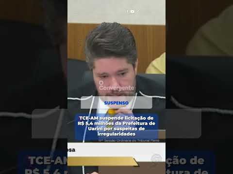 TCE-AM suspende licitação de R$ 5,4 milhões da Prefeitura de Uarini por suspeitas de irregularidades
