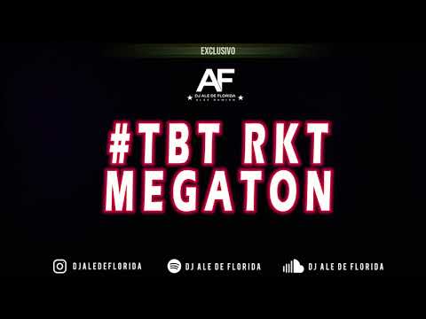 MEGATON RKT #TBT - DJ ALE DE FLORIDA