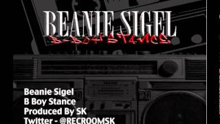 BEANIE SIGEL - B BOY STANCE (PRODUCED BY SK) OFFICIAL HQ DIRTY!