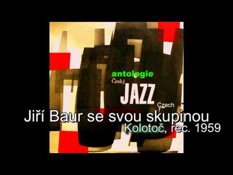 Antologie czech jazz 204 -  Jiří Baur se svou skupinou, Kolotoč 1959