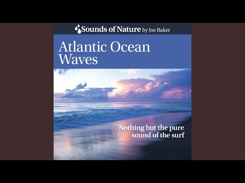 Atlantic Ocean Waves (Nothing but the Pure Sound of the Surf)
